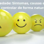 Ansiedade Sintomas Causas e Como Controlar de Forma Natural