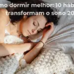 Como Dormir Melhor 10 Habitos Que Transformam o Sono 2026