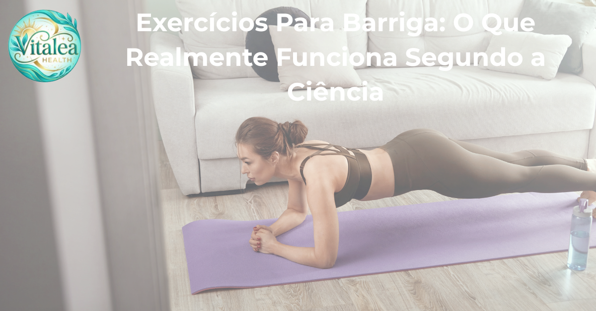 Exercícios Para Barriga: O Que Realmente Funciona 2026