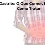 Gastrite O Que Comer Evitar e Como Tratar