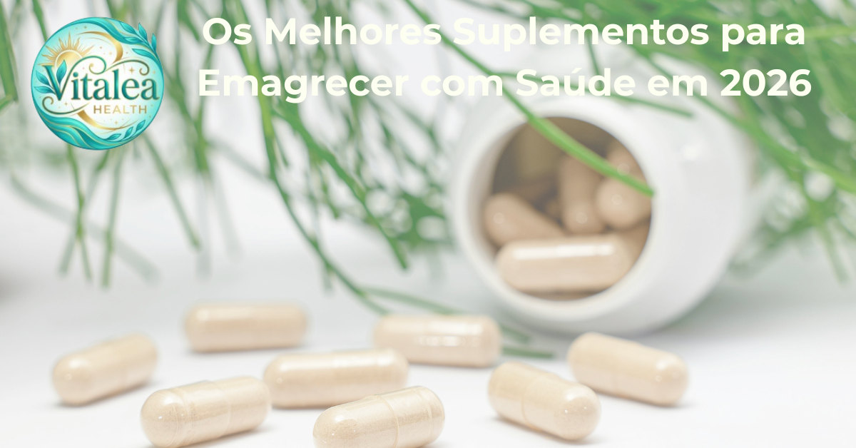 Os Melhores Suplementos para Emagrecer com Saúde em 2026