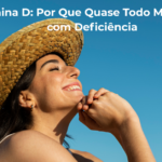Vitamina D Por Que Quase Todo Mundo Esta com Deficiencia